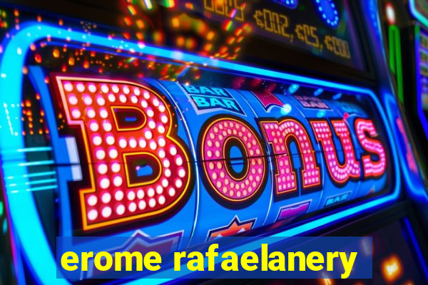 erome rafaelanery